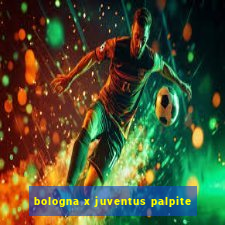 bologna x juventus palpite